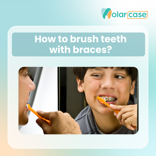 How do you brush with braces? | Molarcase.com